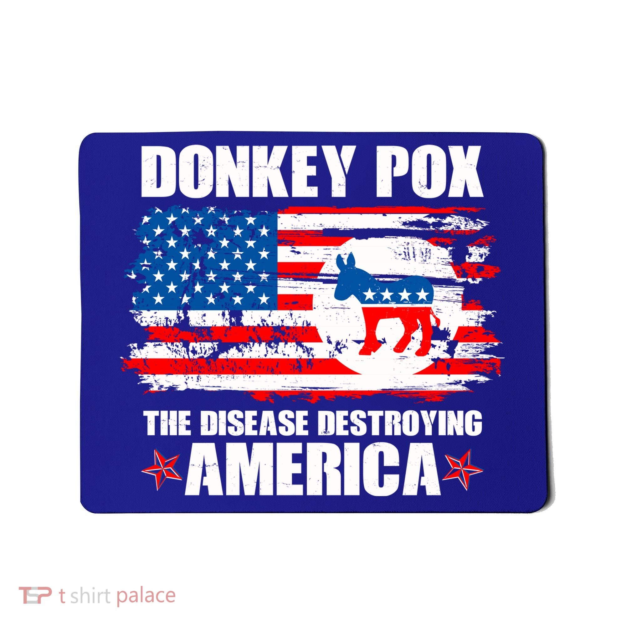 Donkey Pox The Disease Destroying America Mousepad