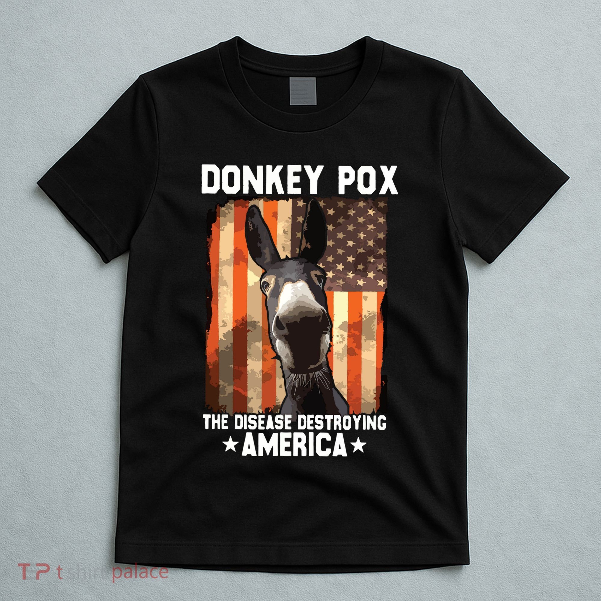 Donkey Pox The Disease Destroying America Donkeypox Funny T-Shirt