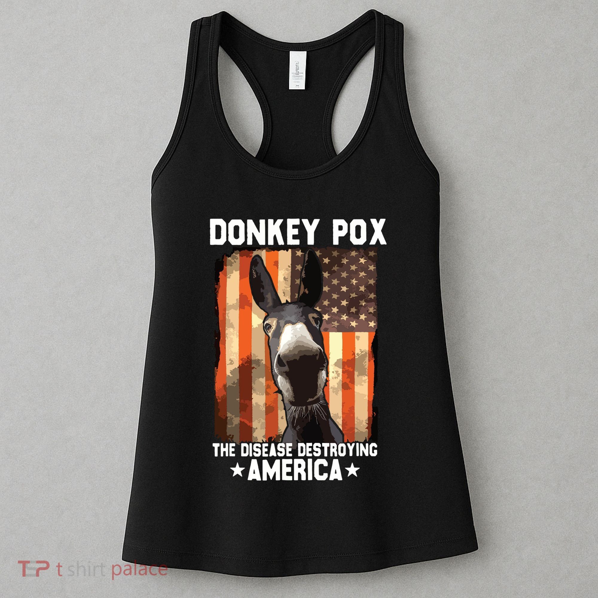 Donkey Pox The Disease Destroying America Donkeypox Funny Women's Tank Top