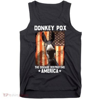 Donkey Pox The Disease Destroying America Donkeypox Funny Tank Top