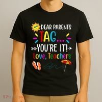 Dear Parents Tag You're It Love Teachers Summer T-Shirt thumb 3