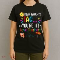 Dear Parents Tag You're It Love Teachers Summer T-Shirt thumb 4