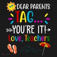 Dear Parents Tag You're It Love Teachers Summer T-Shirt thumb 7