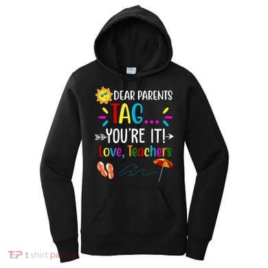 Dear Parents Tag You're It Love Teachers Summer Women's Hoodie
