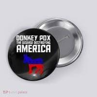 Donkey Pox The Disease Destroying America Anti Biden Button thumb 0