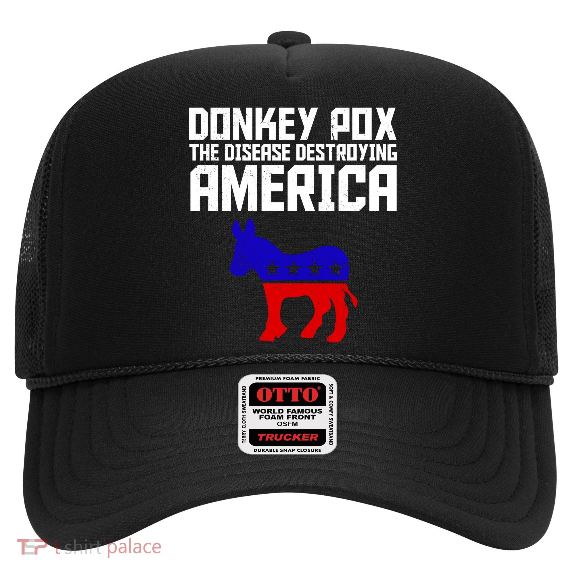 Donkey Pox The Disease Destroying America Anti Biden Hat