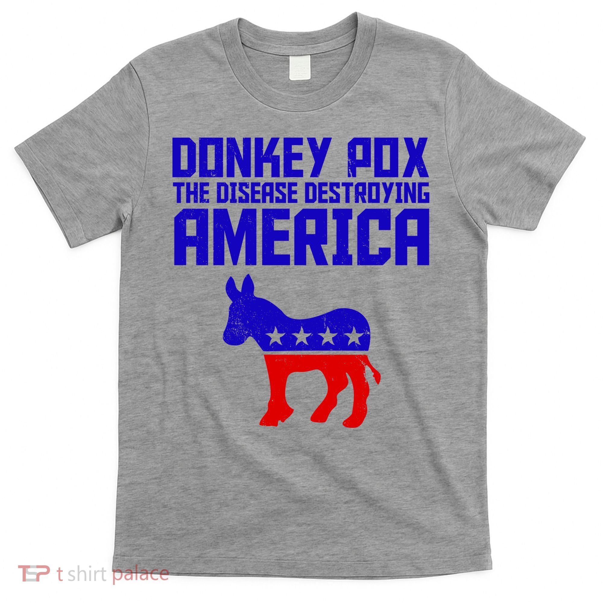 Donkey Pox The Disease Destroying America Anti Biden T-Shirt