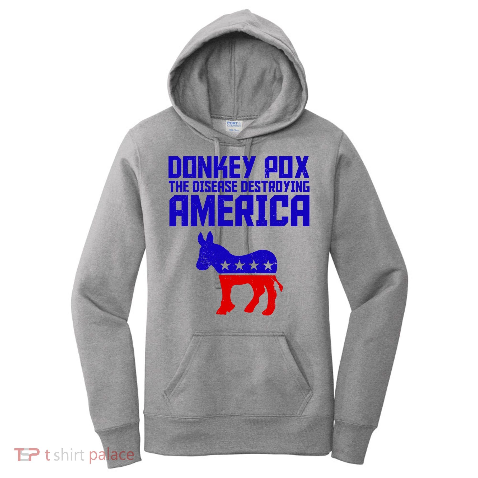 Donkey Pox The Disease Destroying America Anti Biden Women's Hoodie