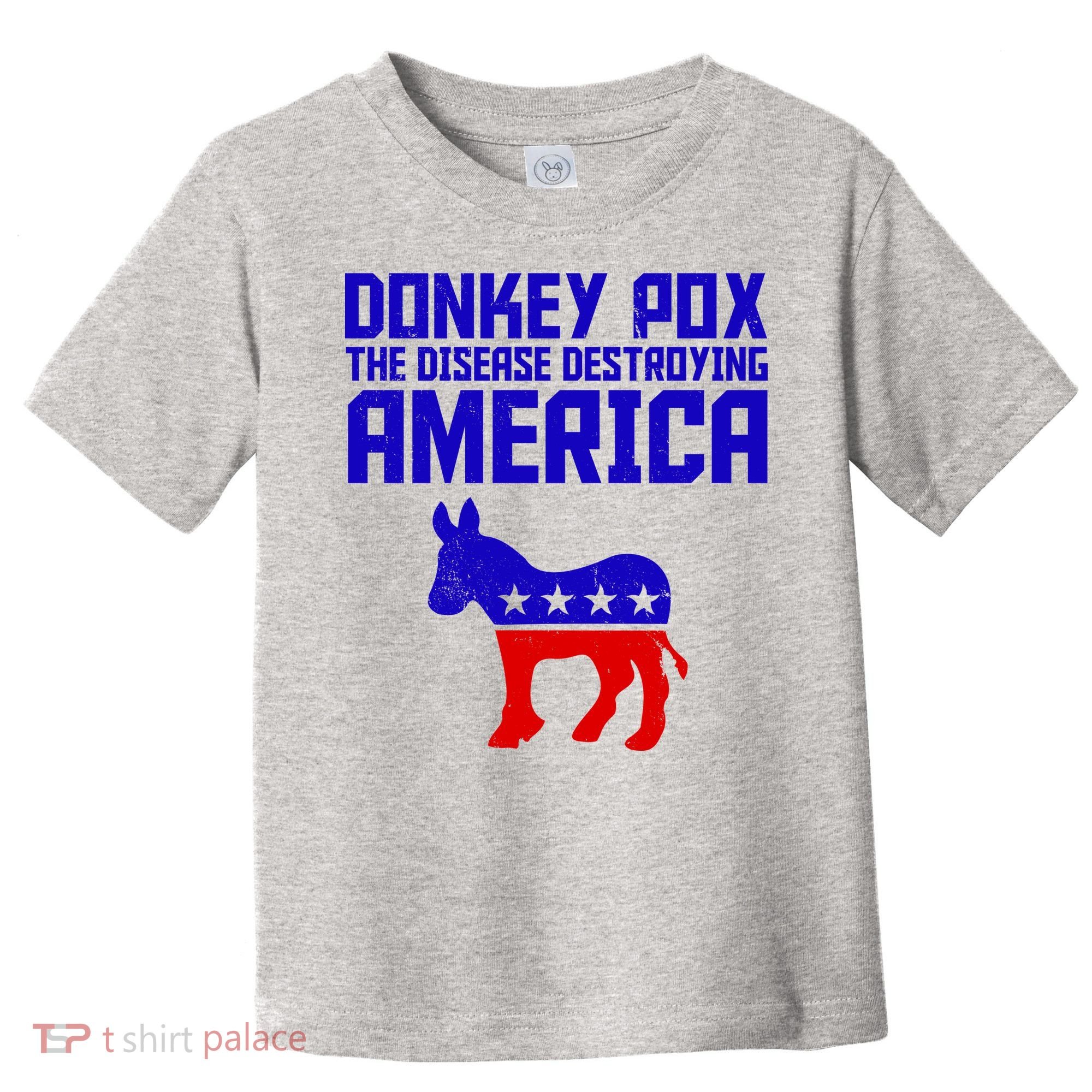 Donkey Pox The Disease Destroying America Anti Biden Toddler T-Shirt