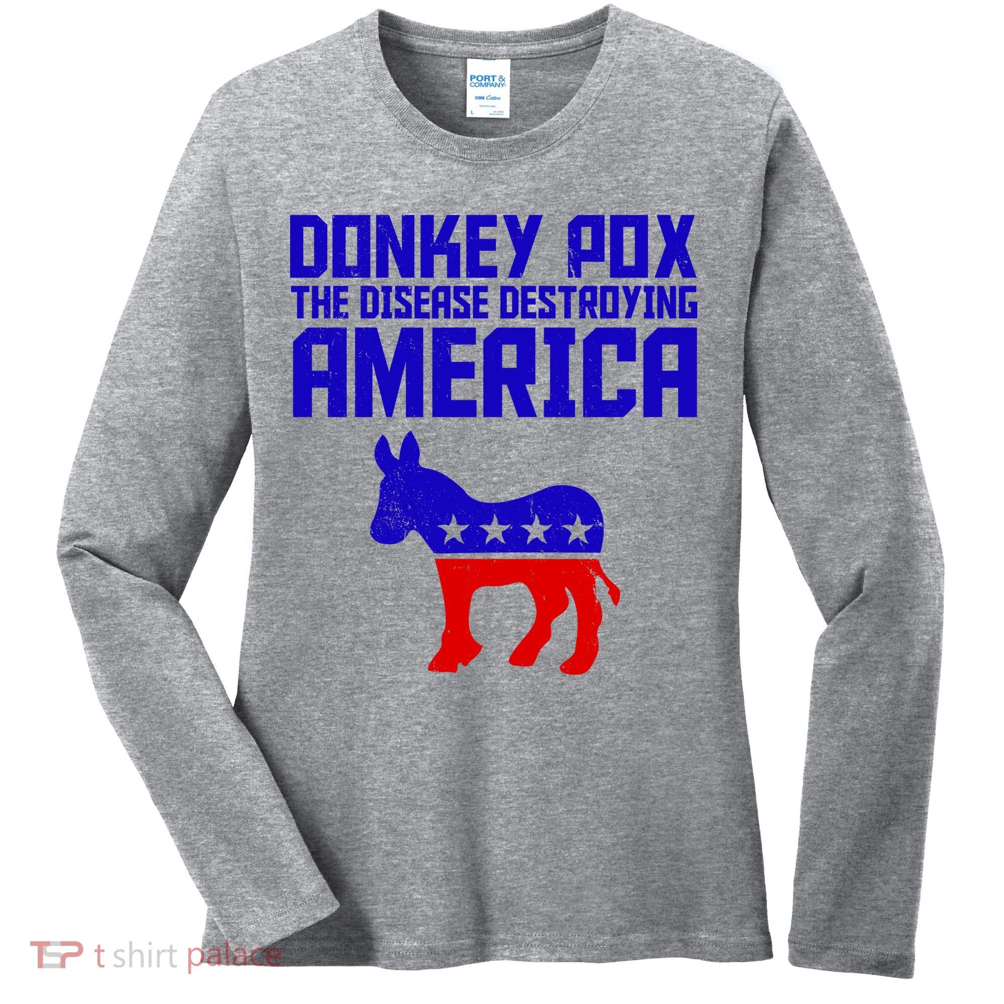 Donkey Pox The Disease Destroying America Anti Biden Women's Long Sleeve Shirt