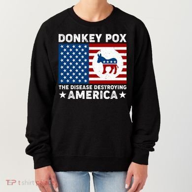 Donkey Pox The Disease Destroying America Women's Sweatshirt