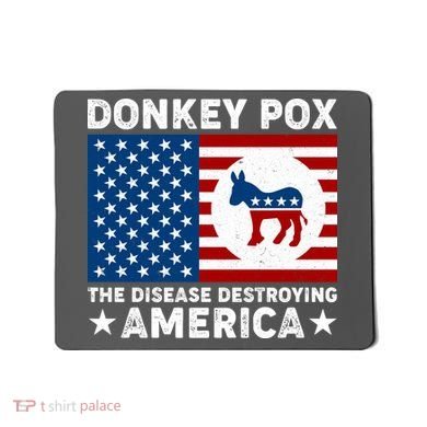 Donkey Pox The Disease Destroying America Mousepad
