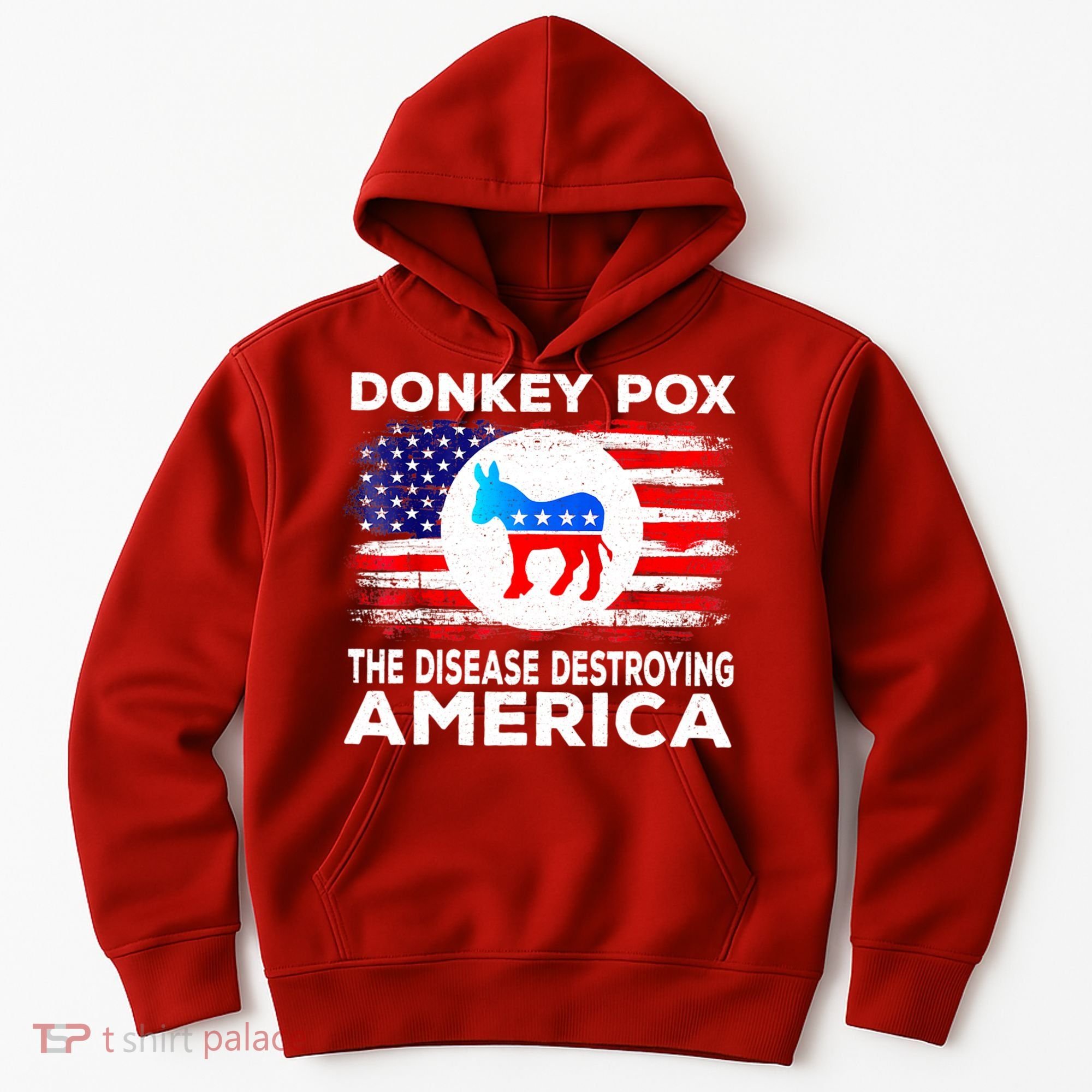 Donkey Pox The Disease Destroying America Funny Republican Hoodie