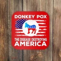 Donkey Pox The Disease Destroying America Funny Republican Coaster thumb 0