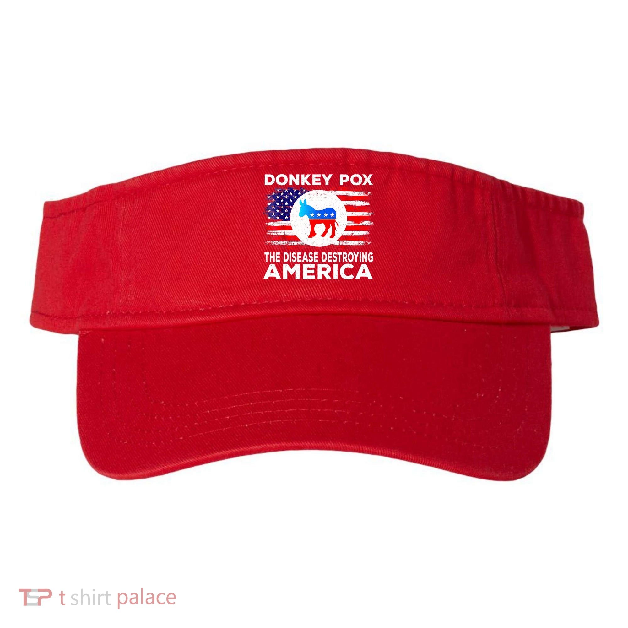 Donkey Pox The Disease Destroying America Funny Republican Visor