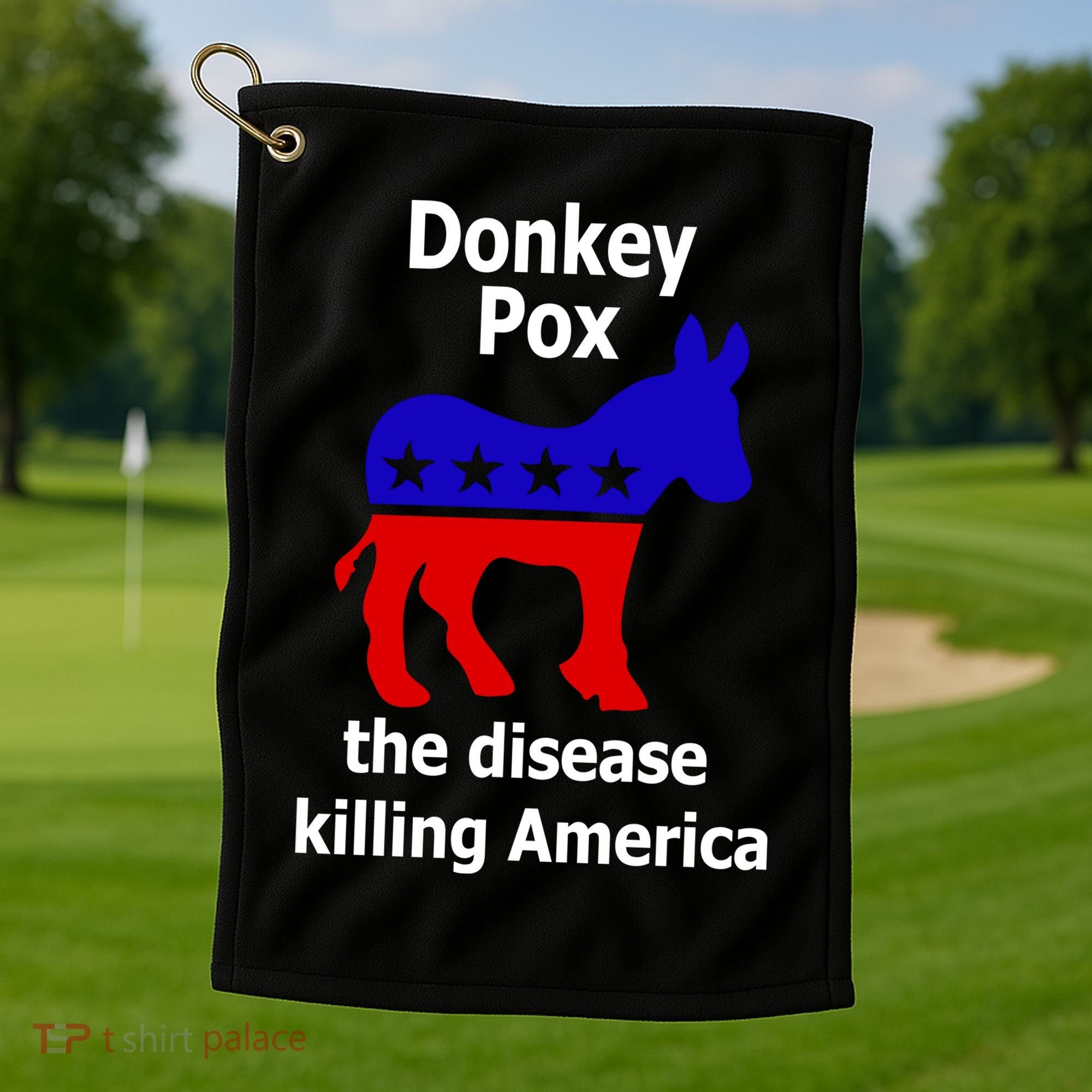 Donkey Pox The Disease Killing America Anti Liberal Golf Towel