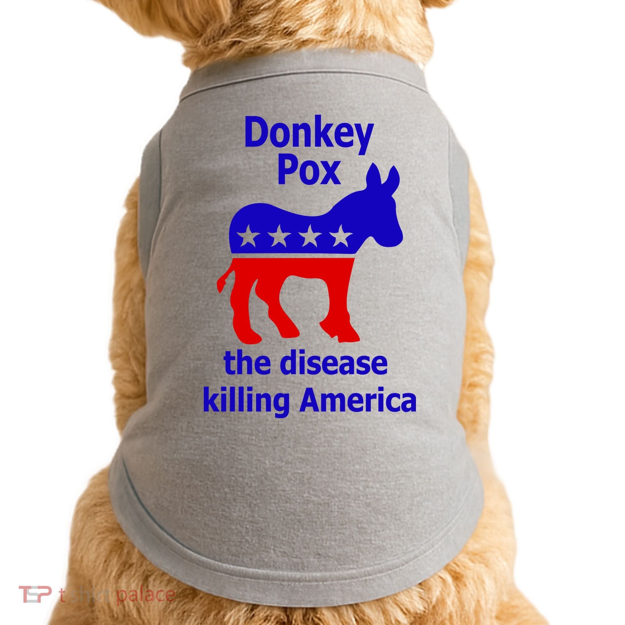 Donkey Pox The Disease Killing America Anti Liberal Doggie Tank