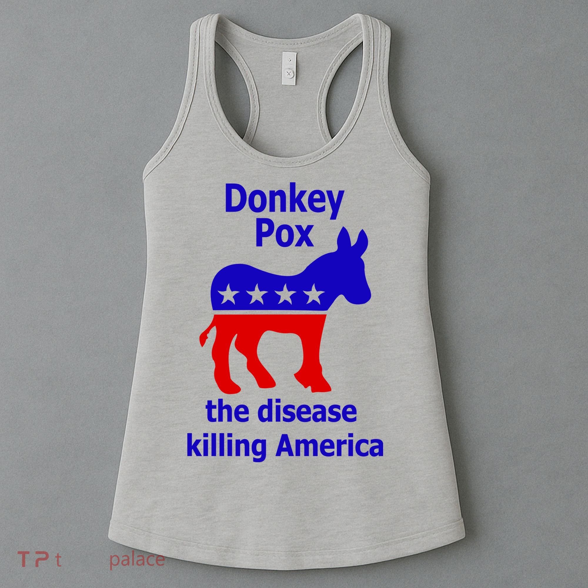 Donkey Pox The Disease Killing America Anti Liberal Women's Tank Top