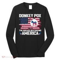 Donkey Pox The Disease Destroying America Funny Anti Biden Long Sleeve Shirt thumb 0