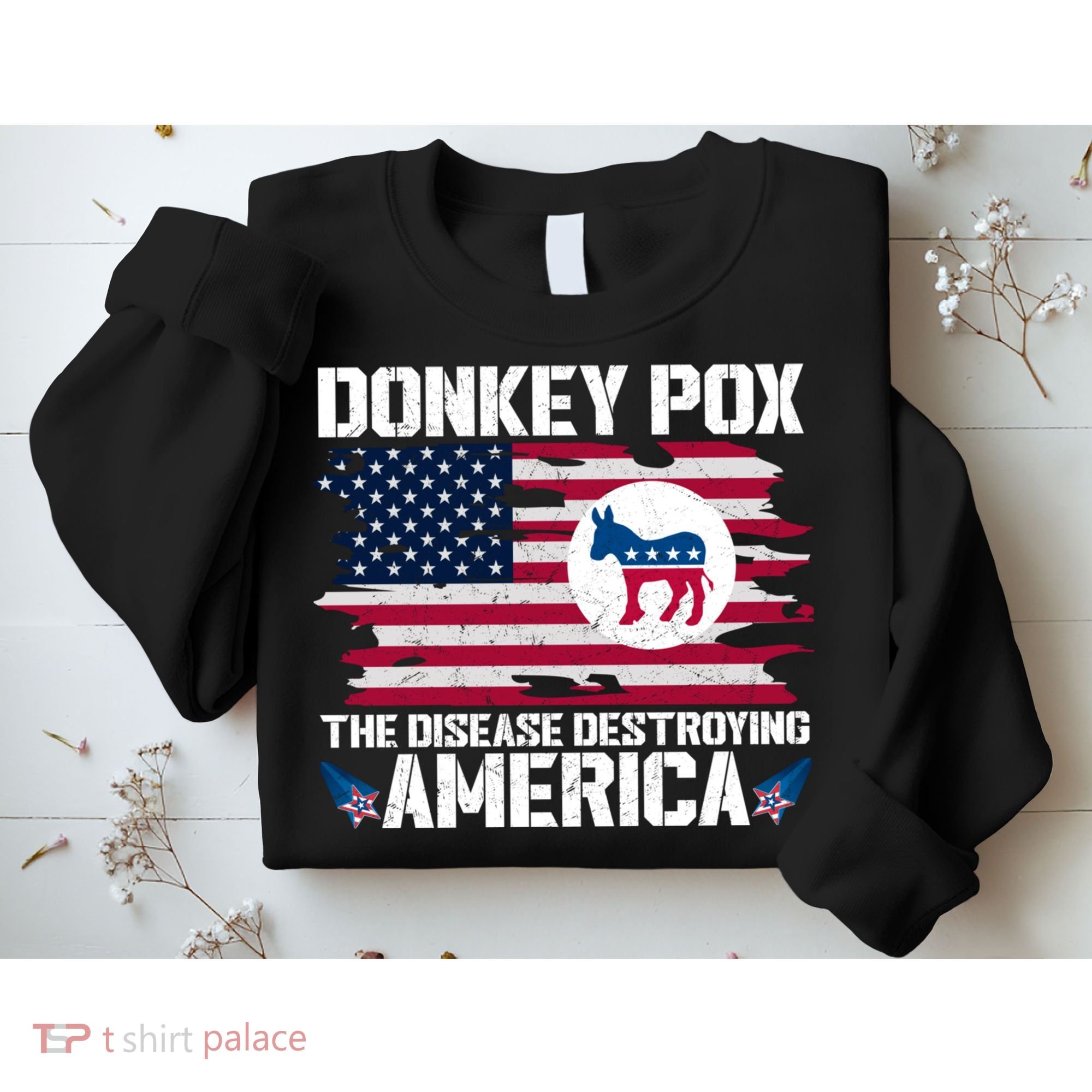 Donkey Pox The Disease Destroying America Funny Anti Biden Sweatshirt