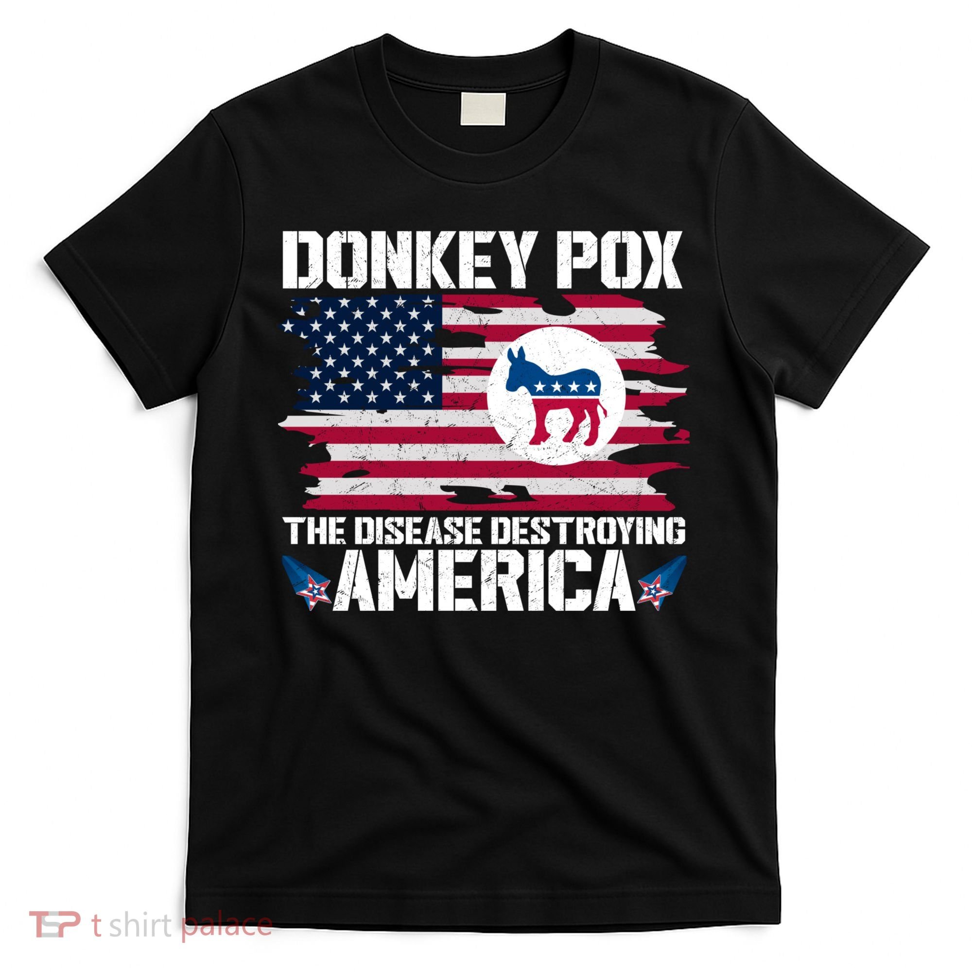Donkey Pox The Disease Destroying America Funny Anti Biden T-Shirt