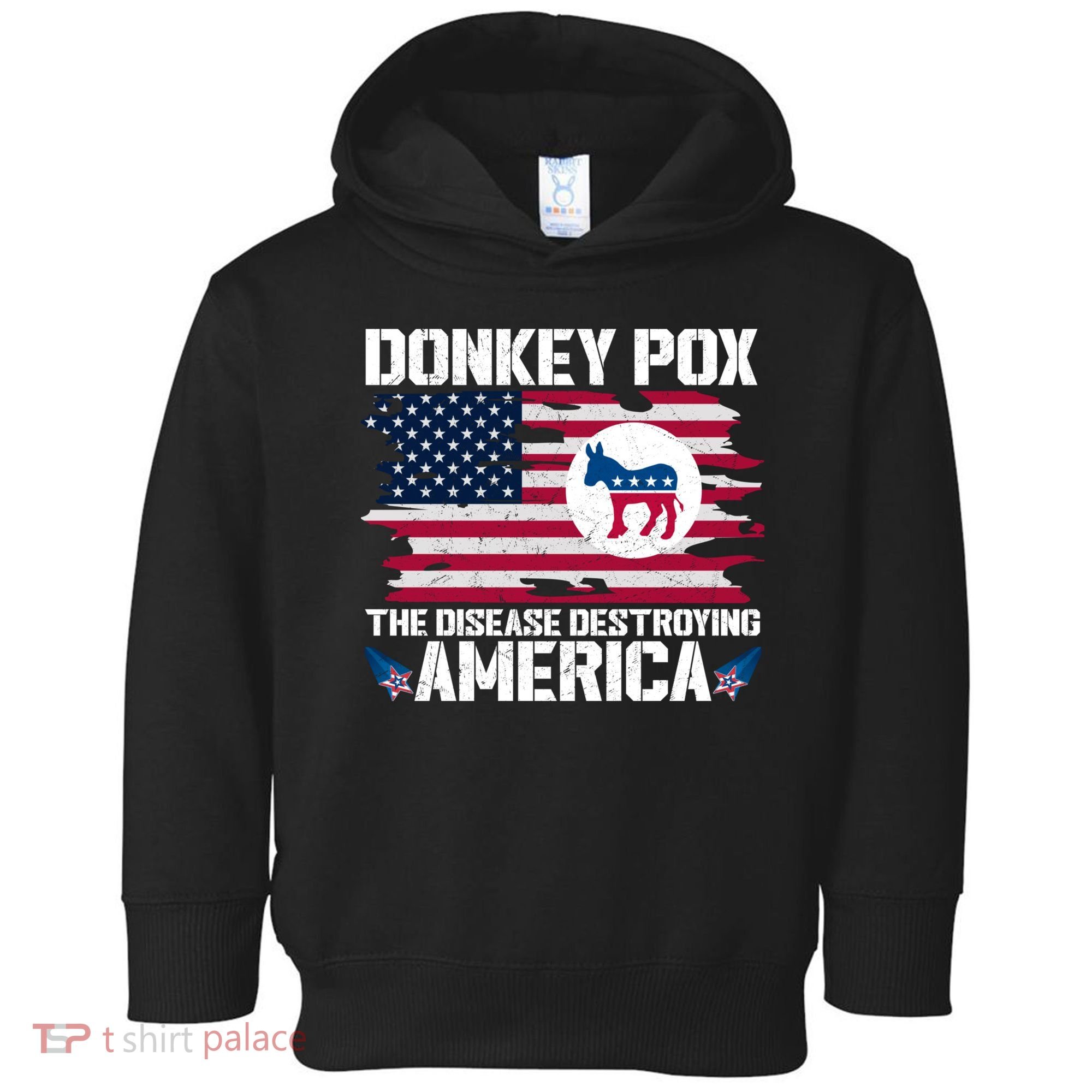 Donkey Pox The Disease Destroying America Funny Anti Biden Toddler Hoodie