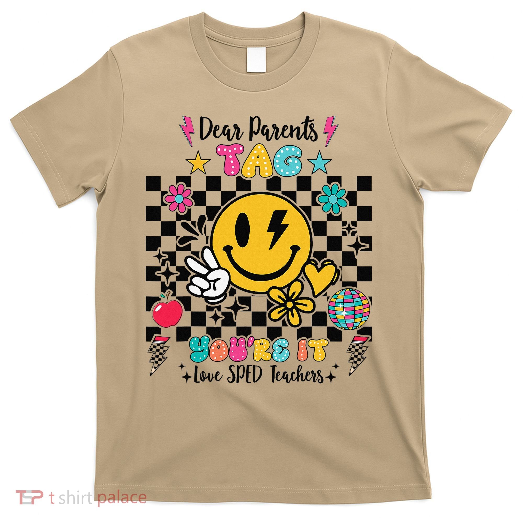 Dear Parents Tag Youre It Love SPED Teachers Last Day T-Shirt