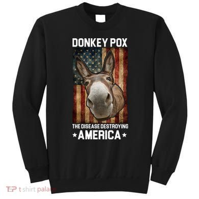 Donkey Pox The Disease Destroying America Funny Sweatshirt