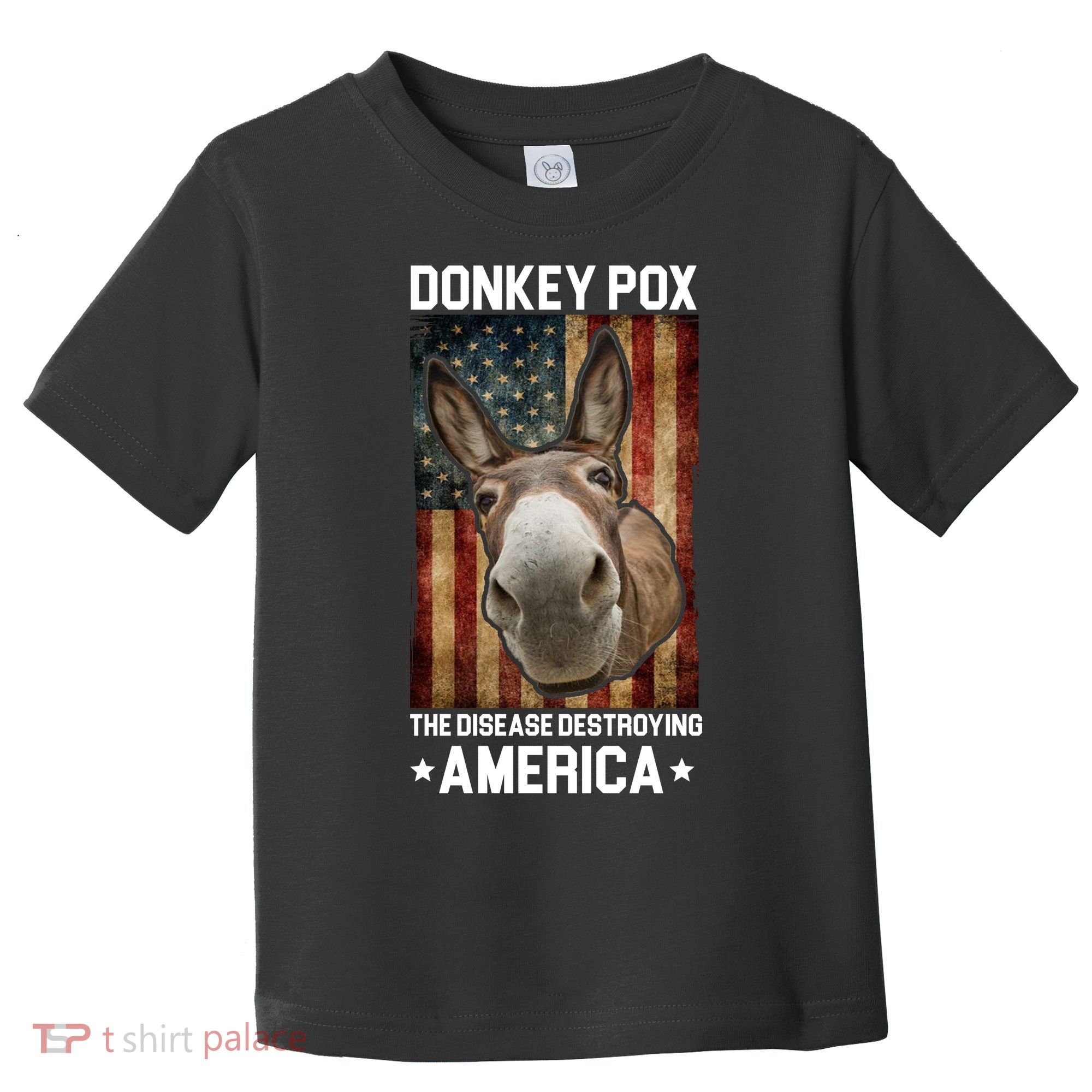 Donkey Pox The Disease Destroying America Funny Toddler T-Shirt