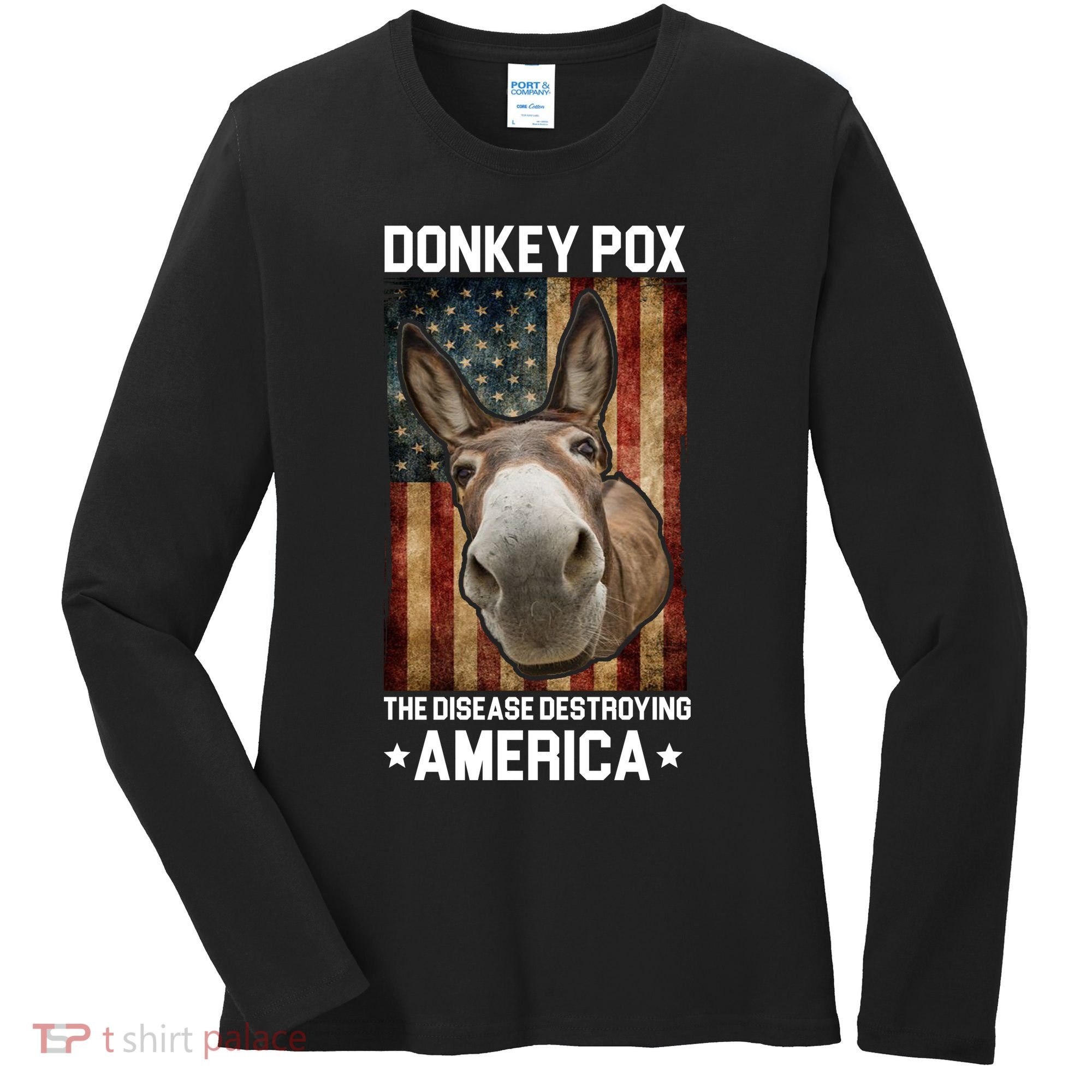 Donkey Pox The Disease Destroying America Funny Women's Long Sleeve Shirt