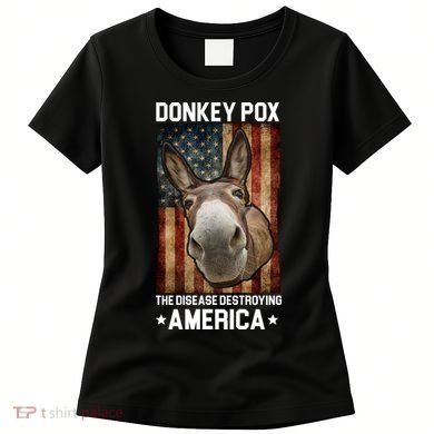Donkey Pox The Disease Destroying America Funny Women's T-Shirt