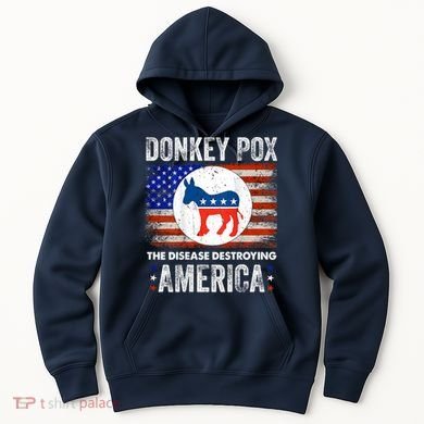 Donkey Pox The Disease Destroying America Funny Hoodie