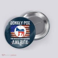 Donkey Pox The Disease Destroying America Funny Button thumb 0
