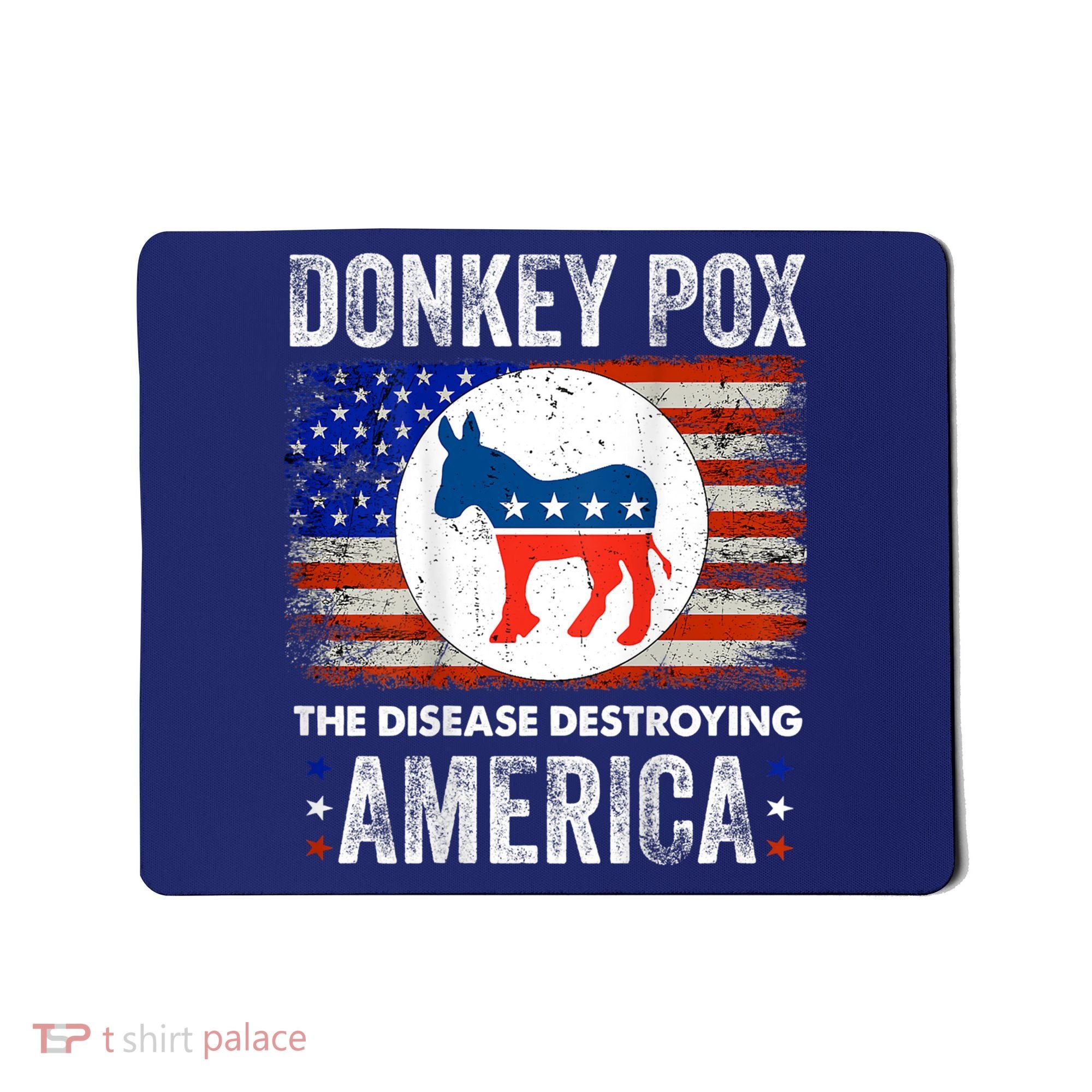 Donkey Pox The Disease Destroying America Funny Mousepad