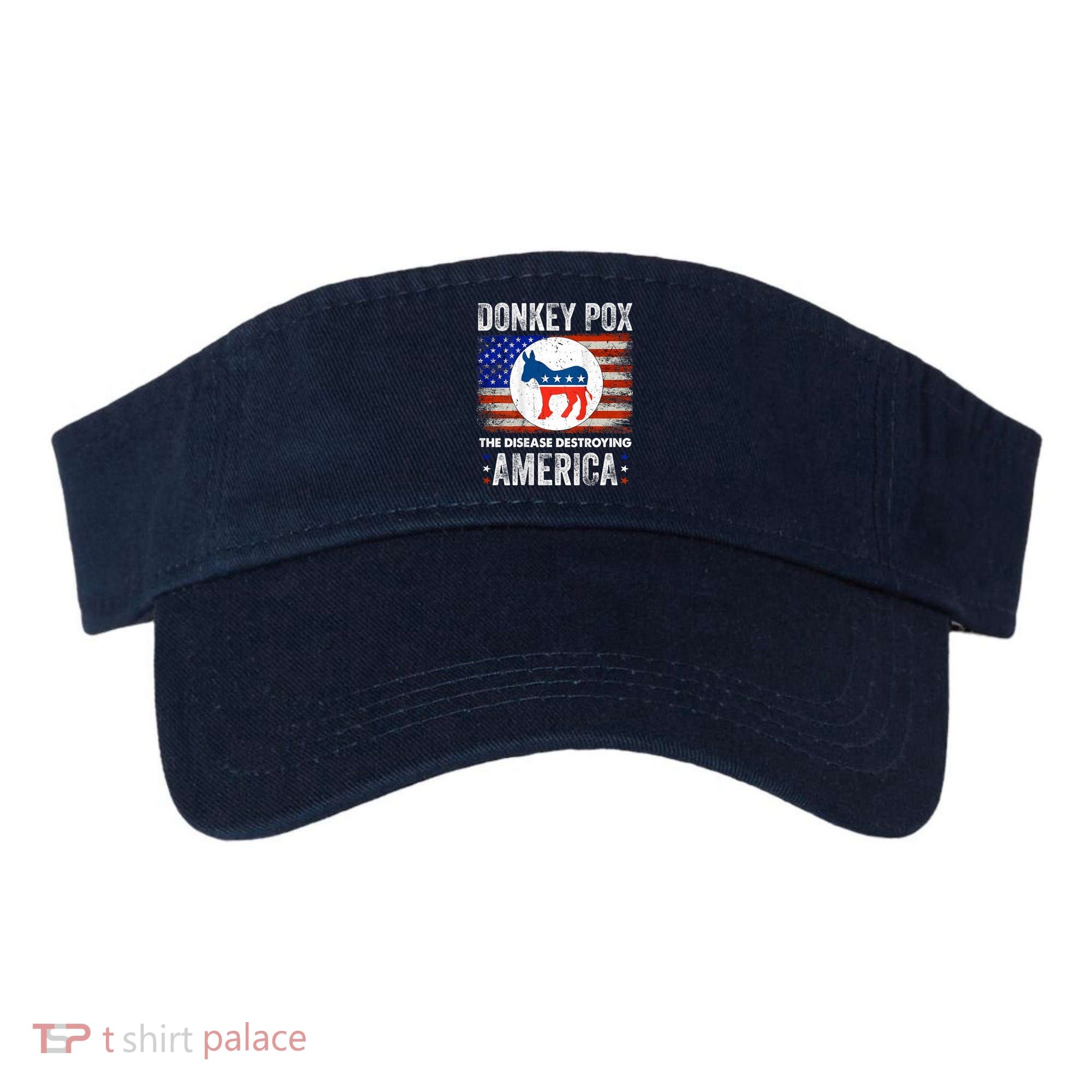 Donkey Pox The Disease Destroying America Funny Visor