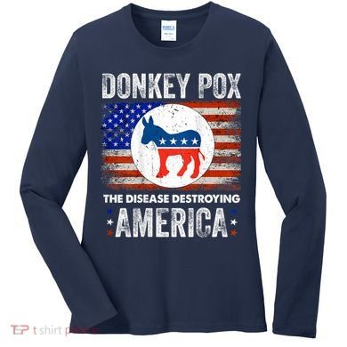 Donkey Pox The Disease Destroying America Funny Women's Long Sleeve Shirt