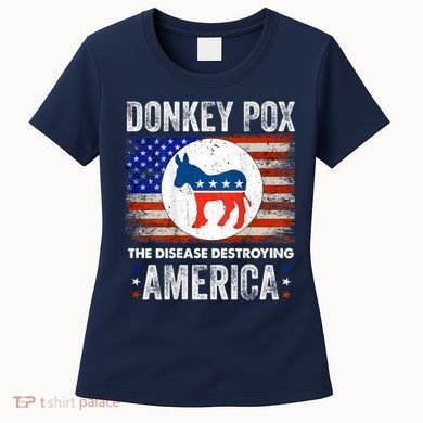 Donkey Pox The Disease Destroying America Funny Women's T-Shirt