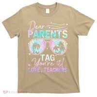Dear Parents Tag Youre It Love Teachers Tie Dye Funny Gifts T-Shirt thumb 0