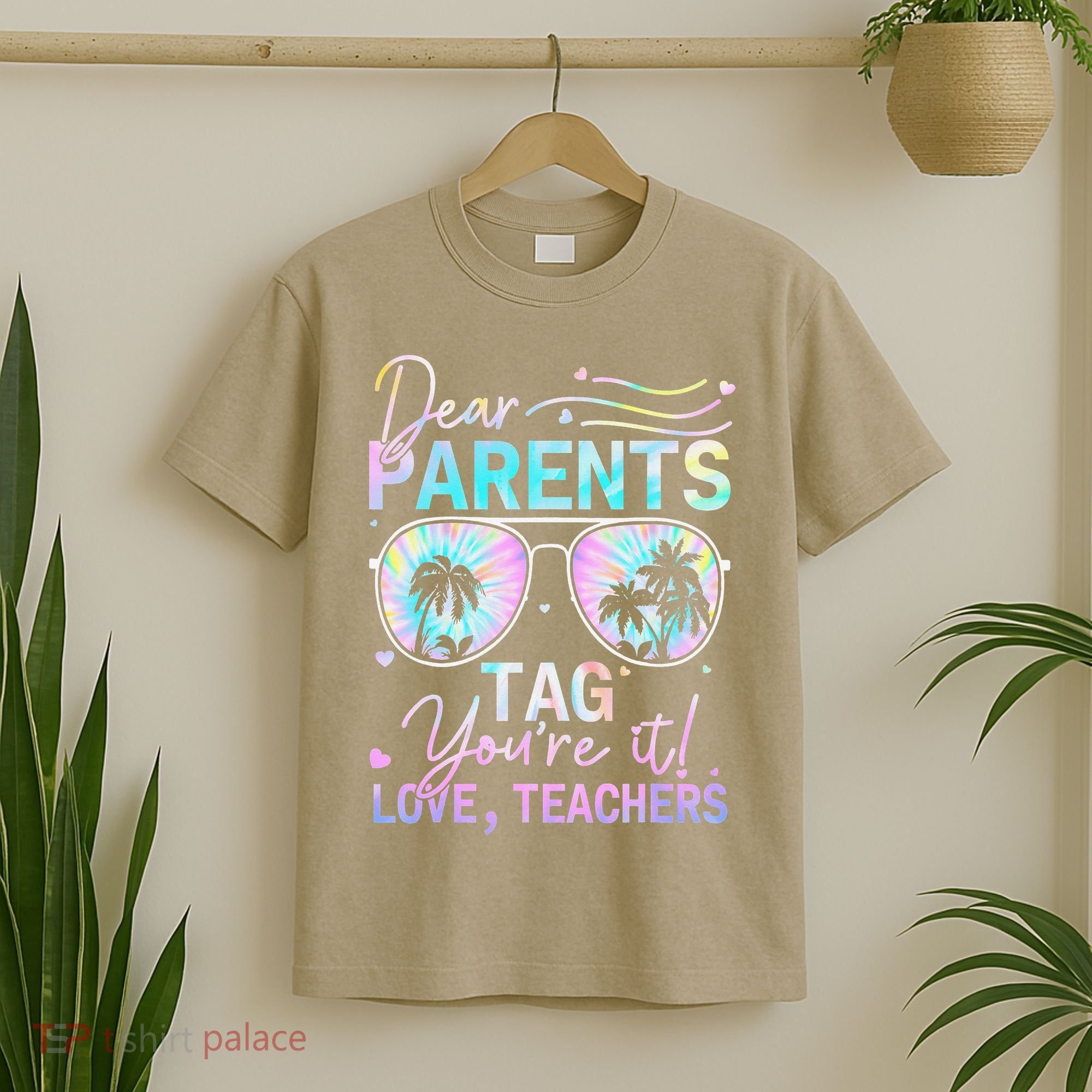 Dear Parents Tag Youre It Love Teachers Tie Dye Funny Gifts T-Shirt
