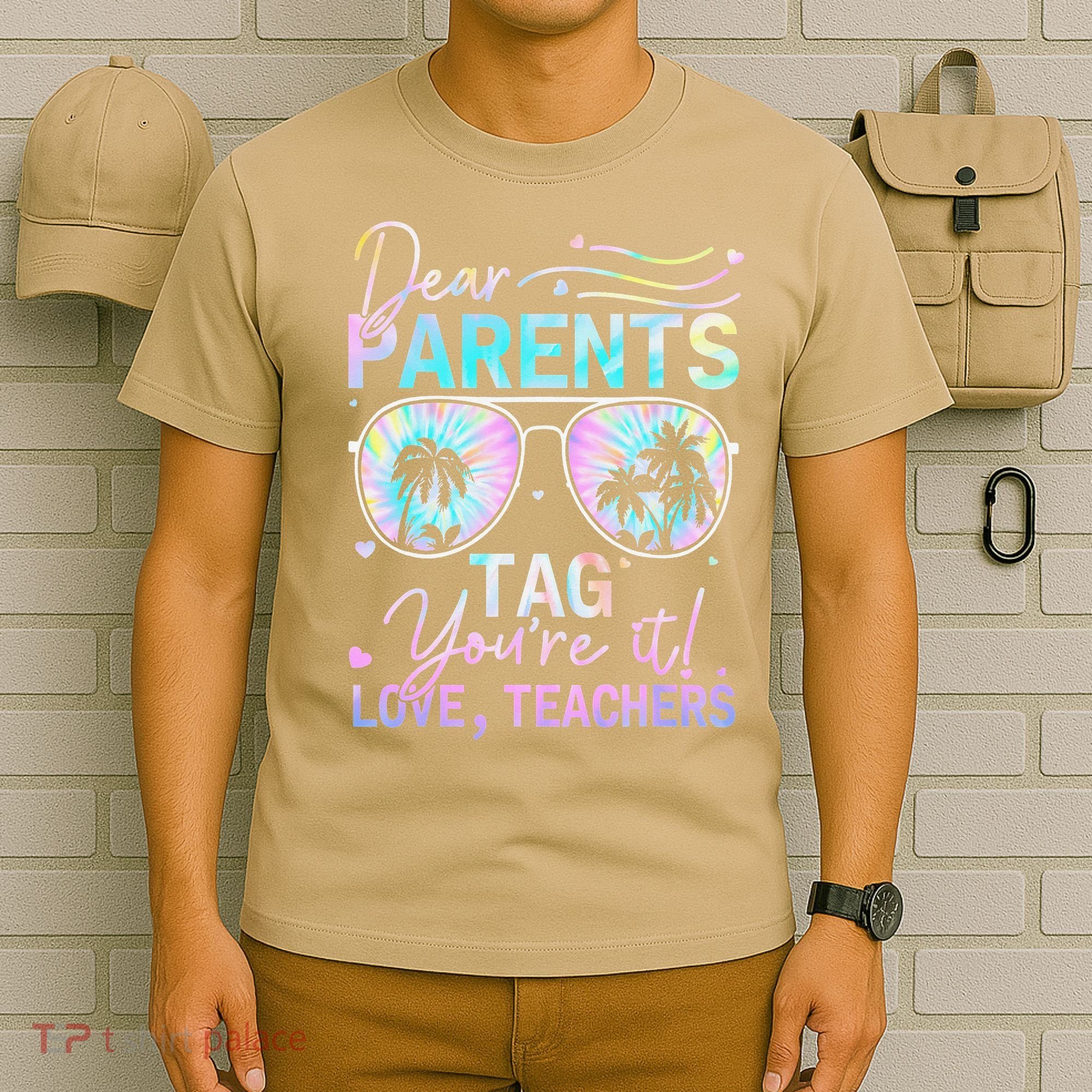 Dear Parents Tag Youre It Love Teachers Tie Dye Funny Gifts T-Shirt