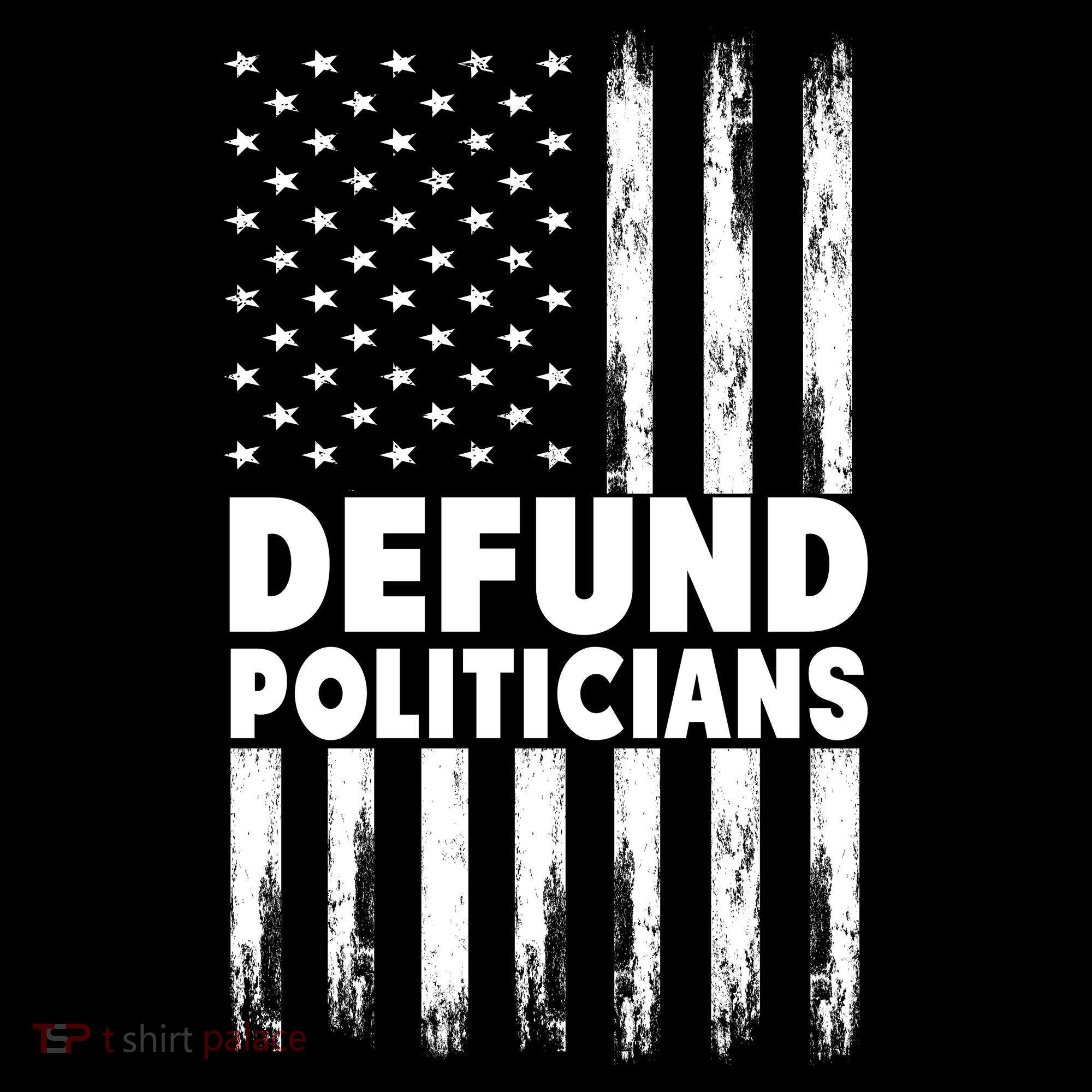 Defund Politicians USA Flag T-Shirt