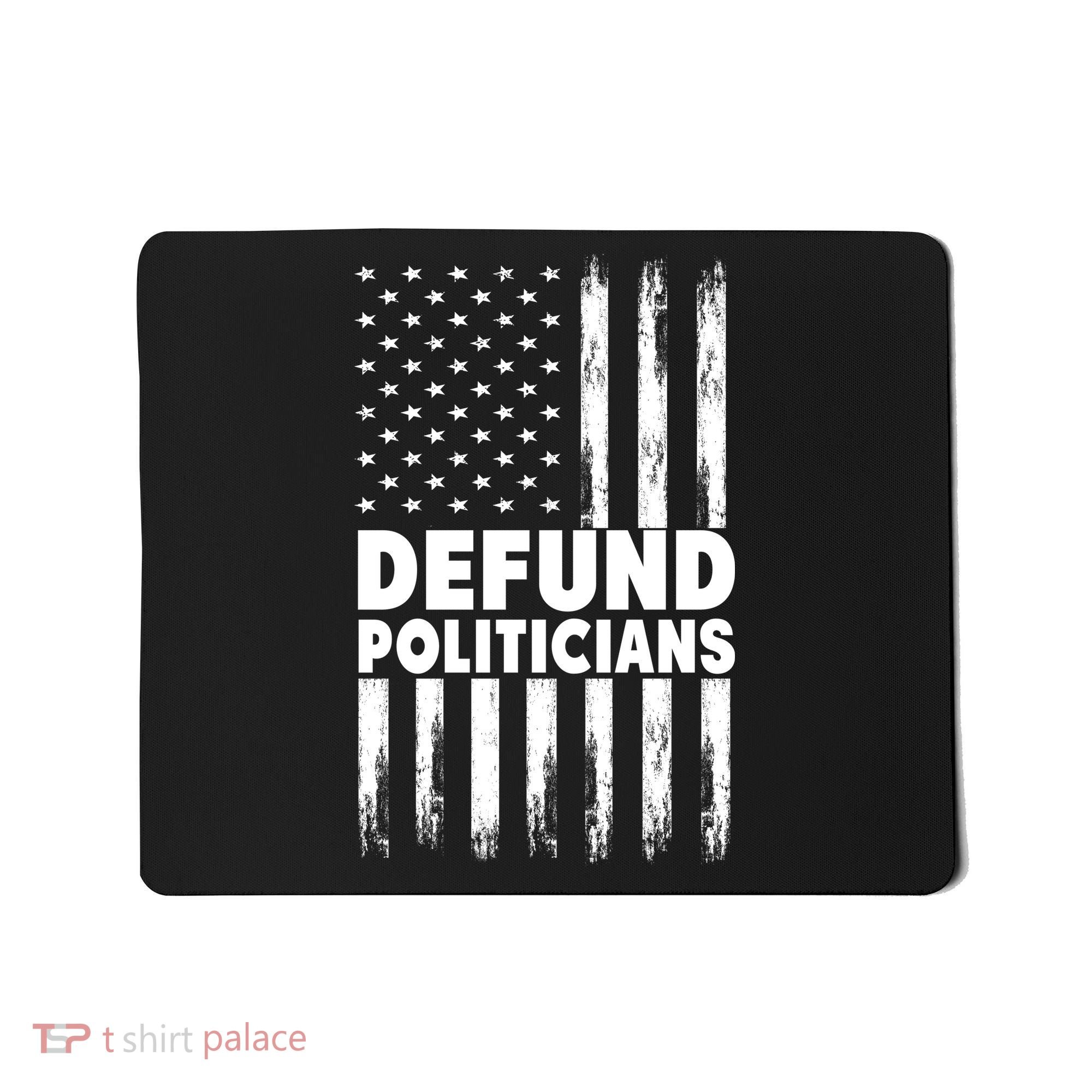 Defund Politicians USA Flag Mousepad