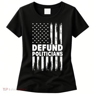 Defund Politicians USA Flag Women's T-Shirt