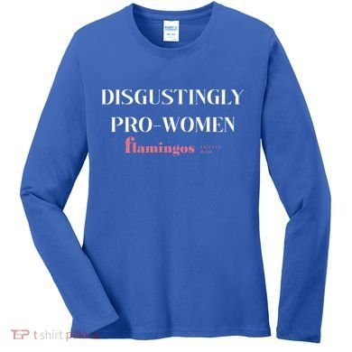 Disgustingly Pro Women Women's Long Sleeve Shirt