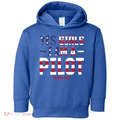 Drone Pilot Yes I Am A Pilot A Drone Pilot Gift Toddler Hoodie
