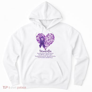 Dementia Quote AlzheimerS Support Hoodie