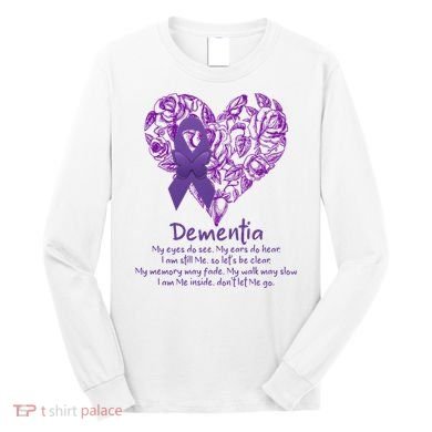 Dementia Quote AlzheimerS Support Long Sleeve Shirt
