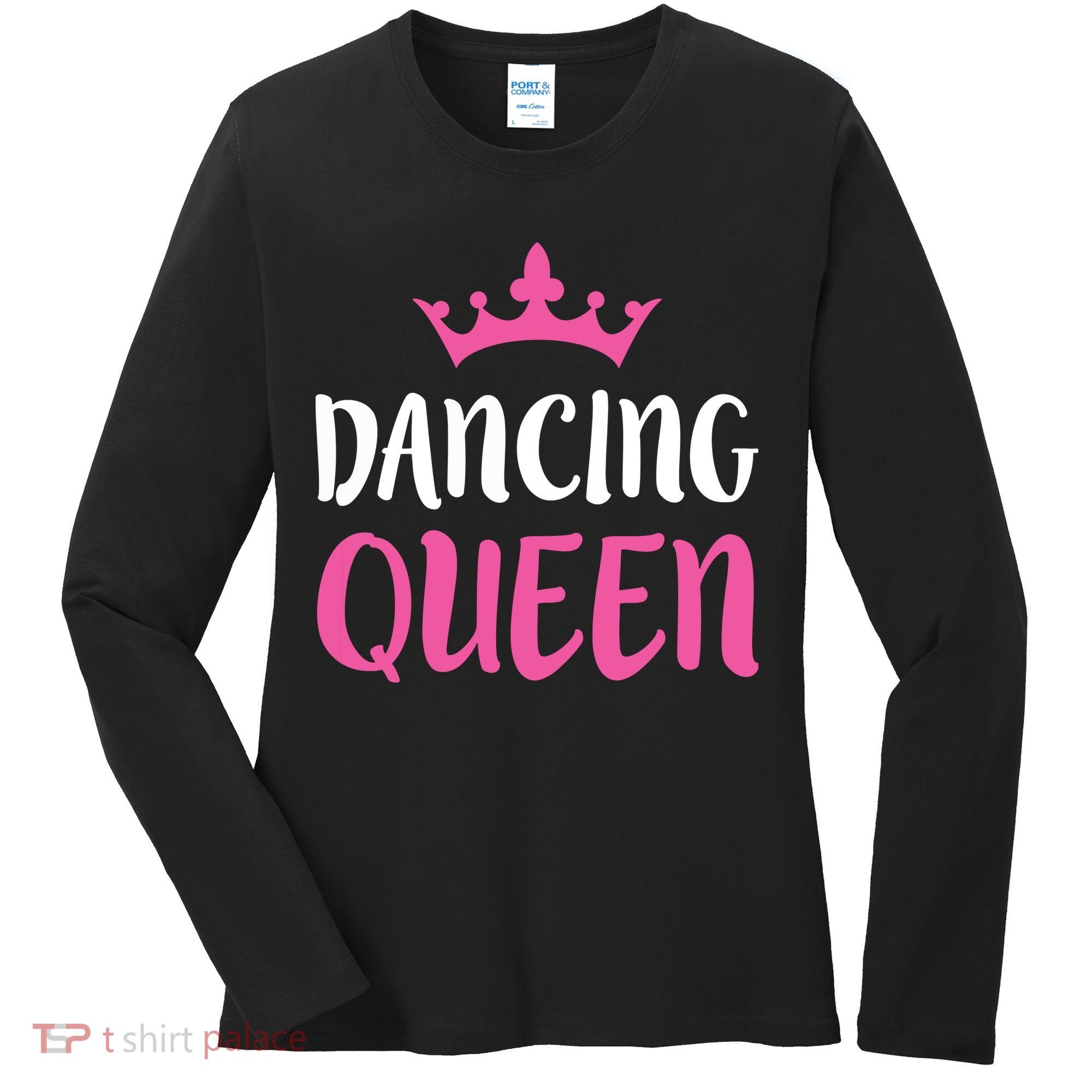 Dancing Queen Dance Lover Gift Women's Long Sleeve Shirt