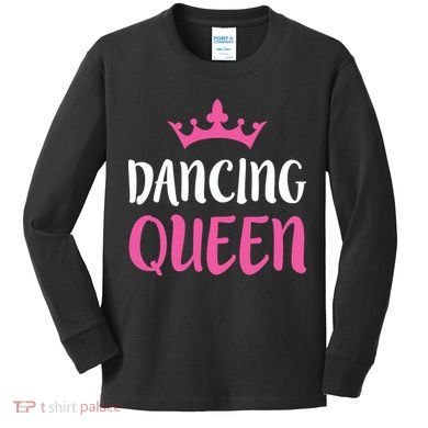 Dancing Queen Dance Lover Gift Kids Long Sleeve Shirt