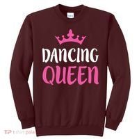 Dancing Queen Dance Lover Gift Sweatshirt thumb 0